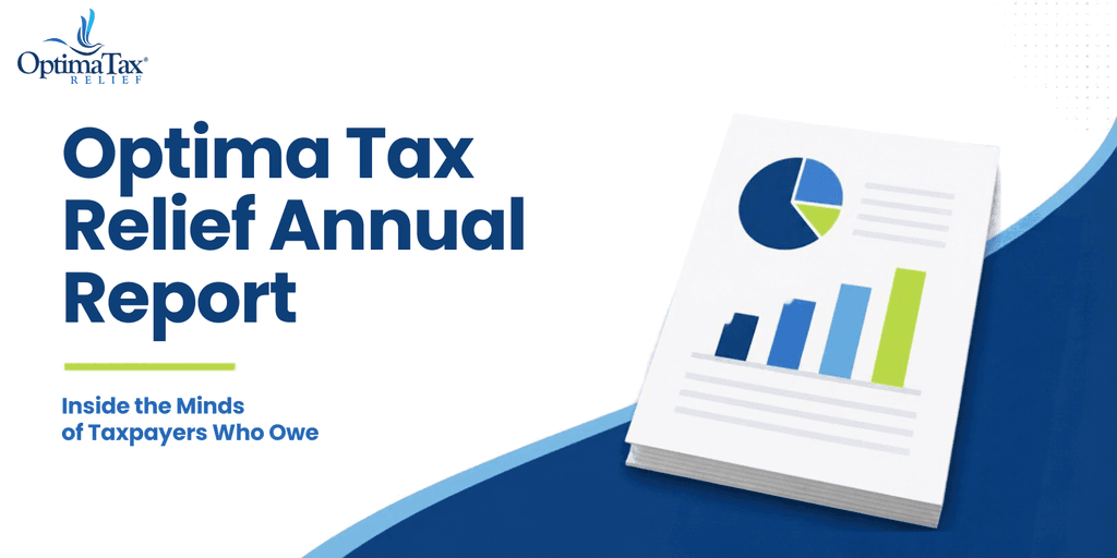 New Optima Tax Relief Annual Report Finds Taxpayers See a Quieter IRS—But Automated Enforcement Is Still Reaching Them