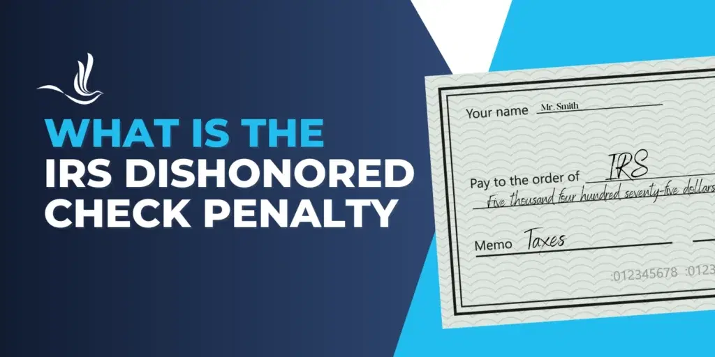 What is the IRS Dishonored Check Penalty?