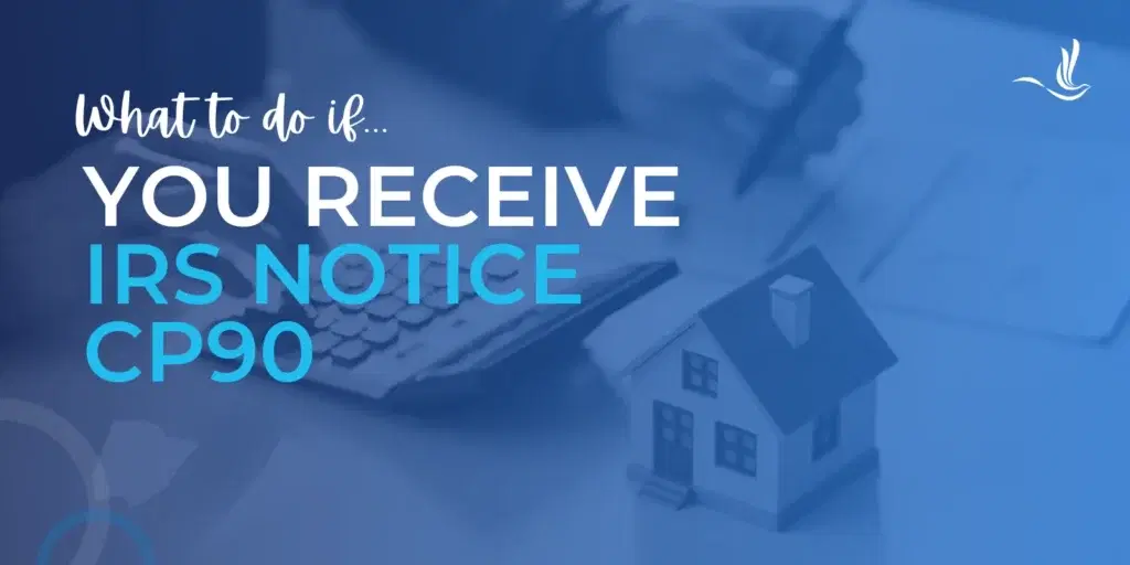 What To Do If You Receive IRS Notice CP90