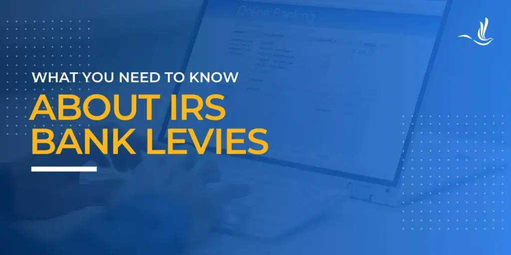 What You Need to Know About IRS Bank Levies