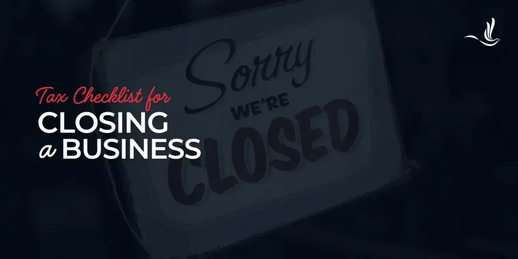 Tax Checklist for Closing a Business