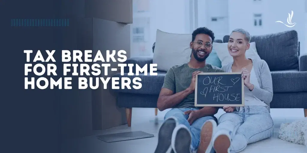 Tax Breaks for First-Time Home Buyers