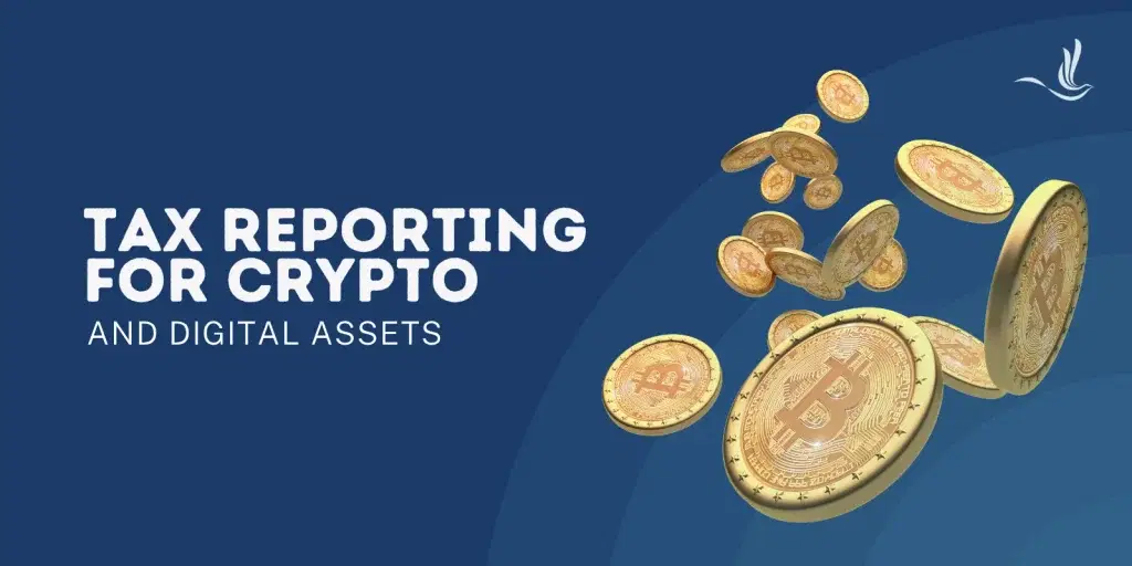 Tax Reporting for Crypto and Digital Assets