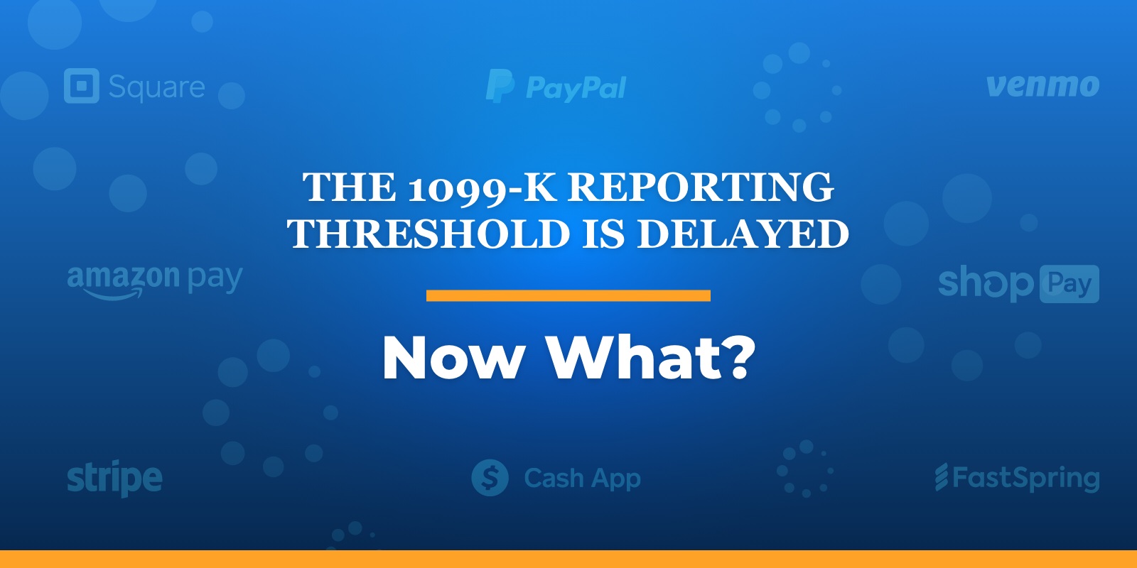 the 1099-k reporting threshold is delayed now what