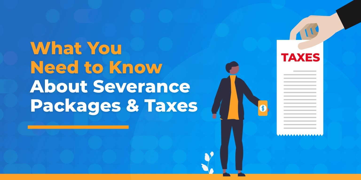What You Need to Know About Severance Packages & Taxes Optima Tax Relief