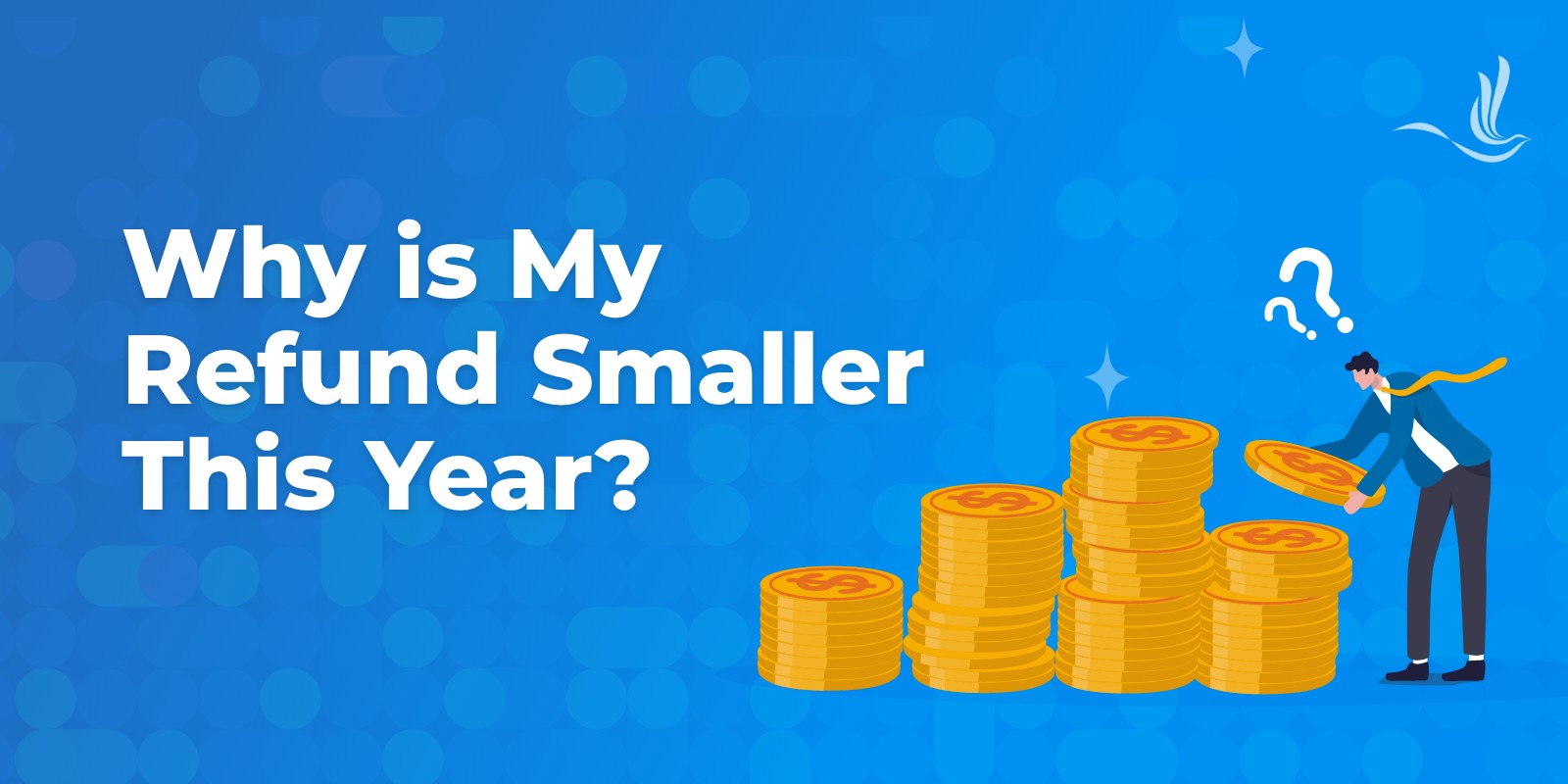 Why Is My Refund Smaller This Year? | Optima Tax Relief