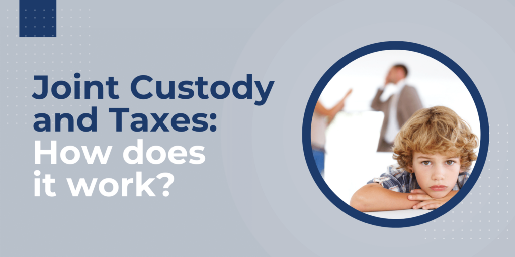 joint custody and taxes: how does it work?