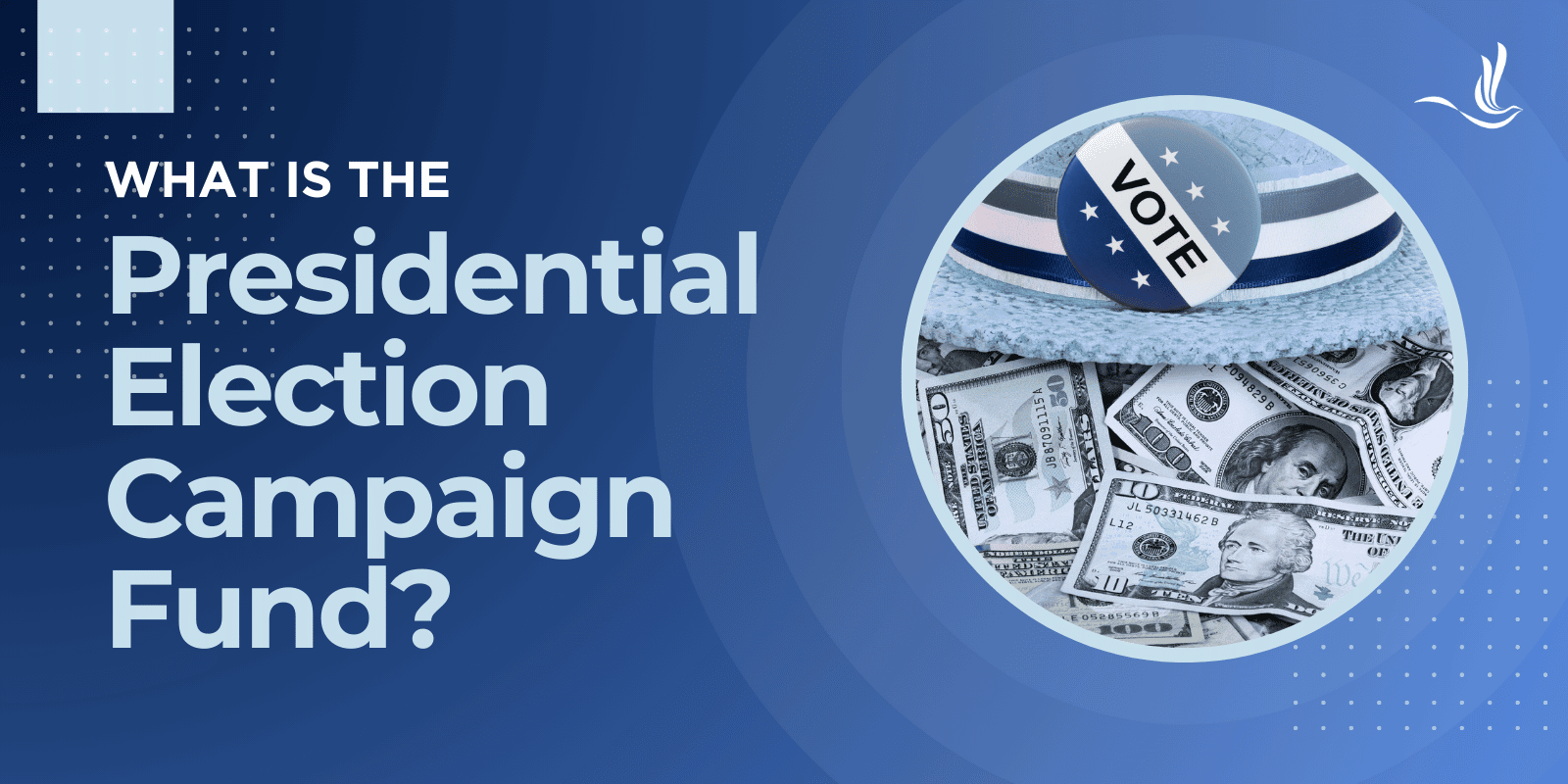 What is the Presidential Election Campaign Fund?