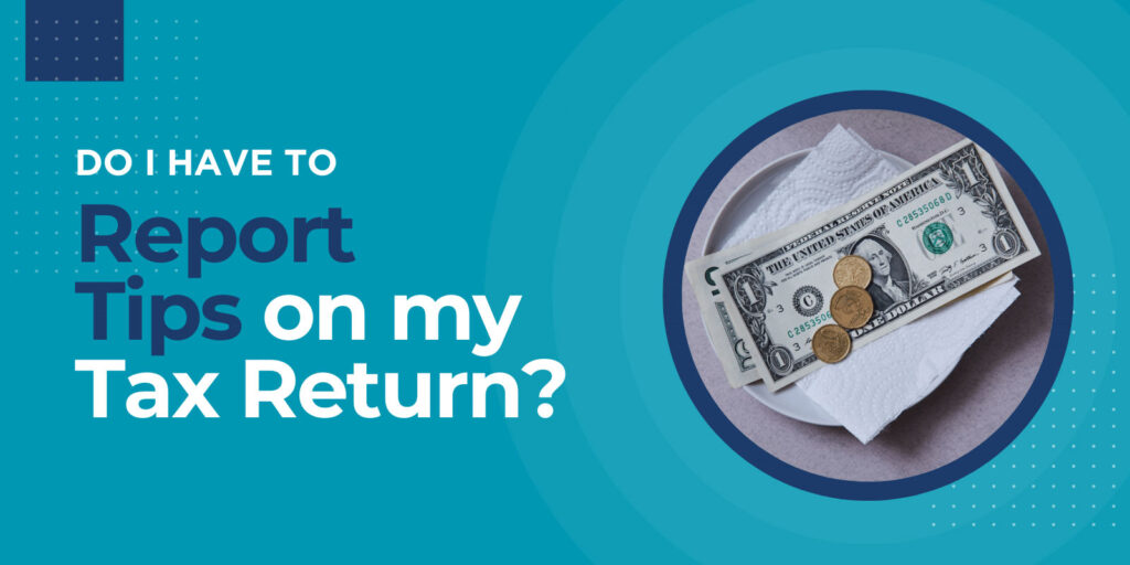 do i report tips on my tax return