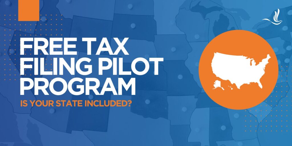 Free Tax Filing Pilot Program. Is Your State Included?