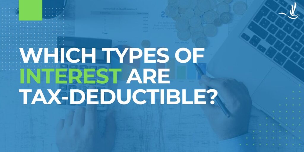 Which Types of Interest are Tax-Deductible?
