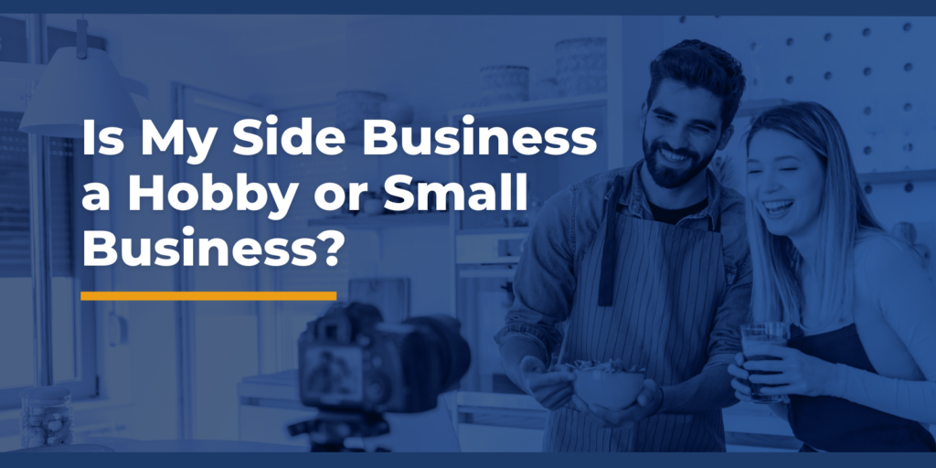 Is My Side Business a Hobby or Small Business?