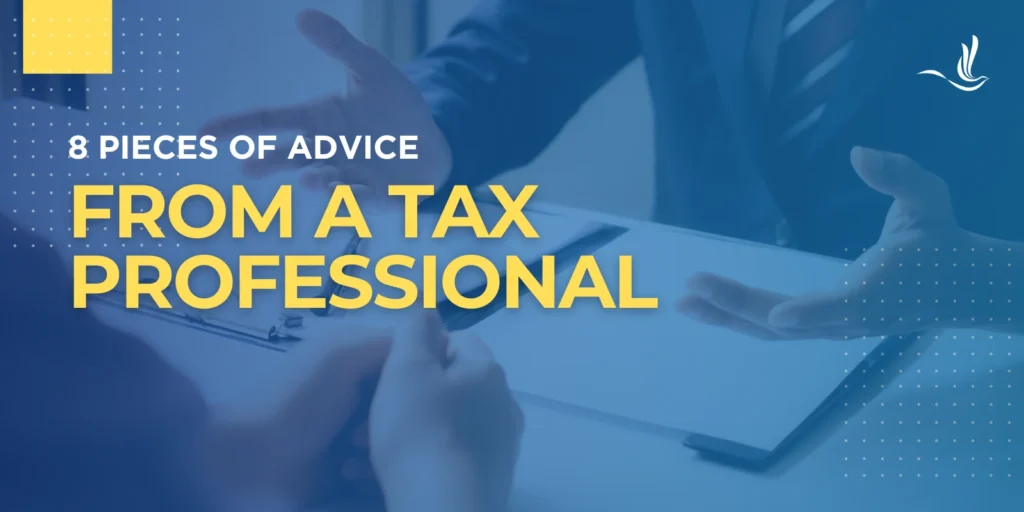 8 Pieces of Advice from a Tax Professional