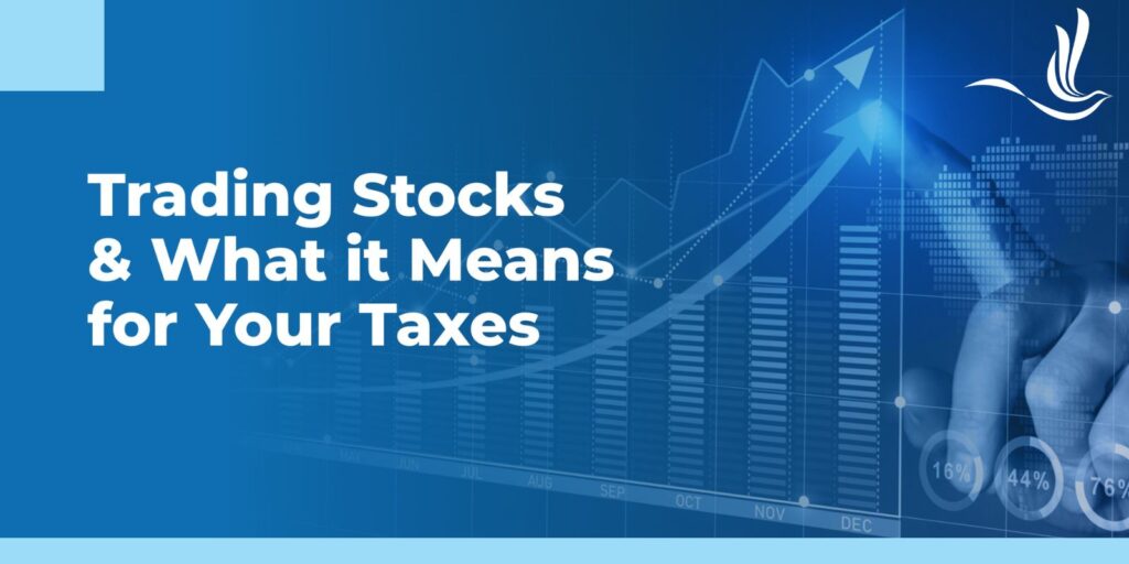 Trading Stocks and What it Means for Your Taxes