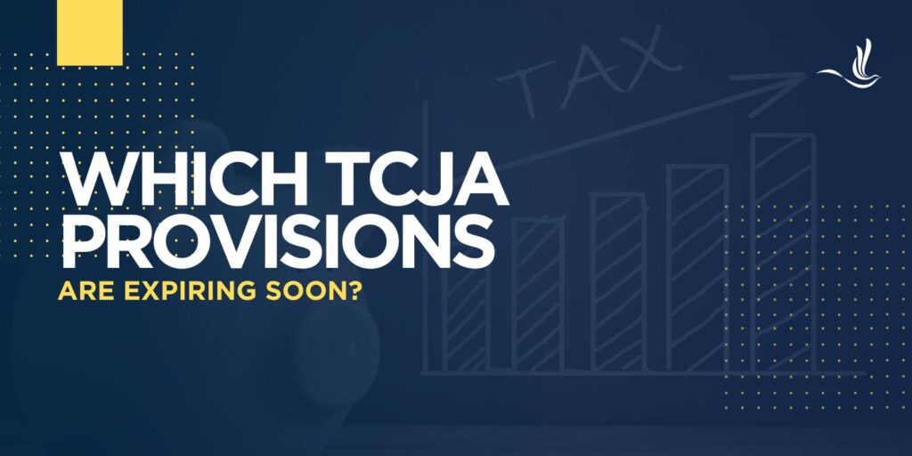 Which TCJA Provisions are Expiring Soon? 