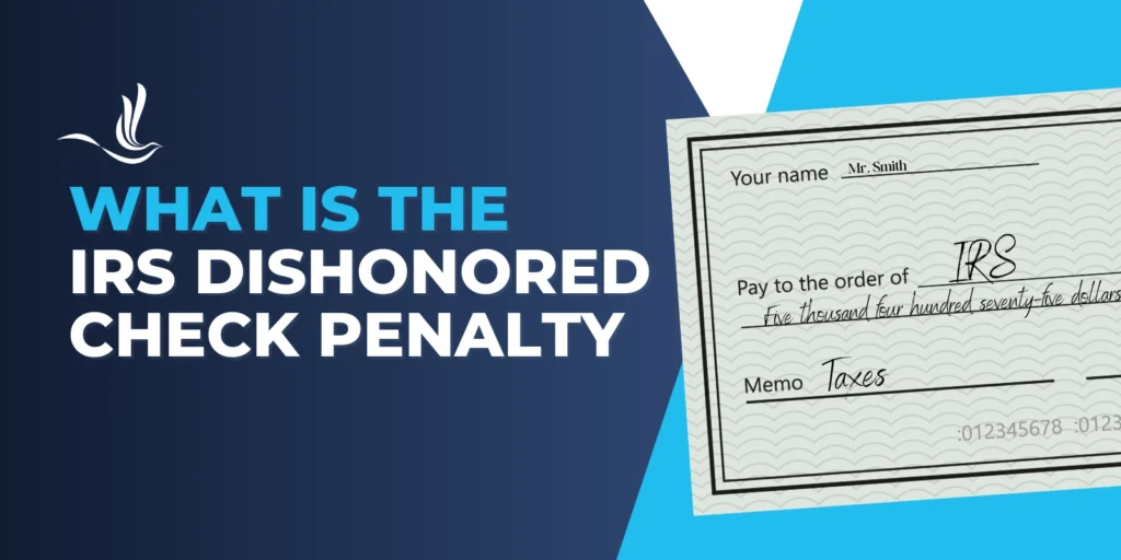 What is the IRS Dishonored Check Penalty? 