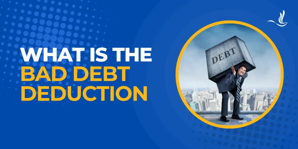 What is the Bad Debt Deduction?