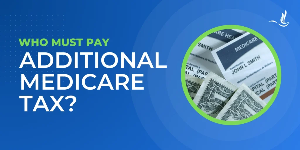 Who Must Pay Additional Medicare Tax?