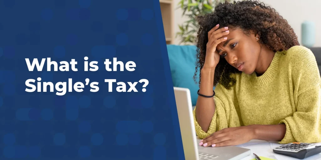 What is the Single’s Tax?