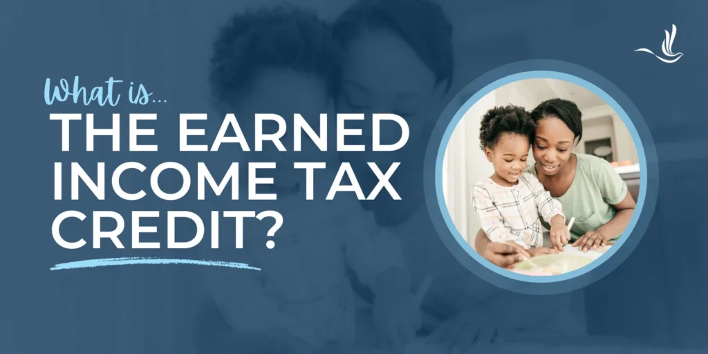 What is the Earned Income Tax Credit? 