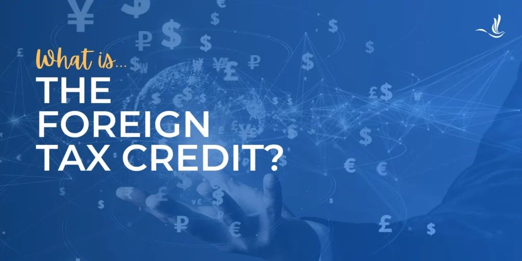 What is the Foreign Tax Credit?