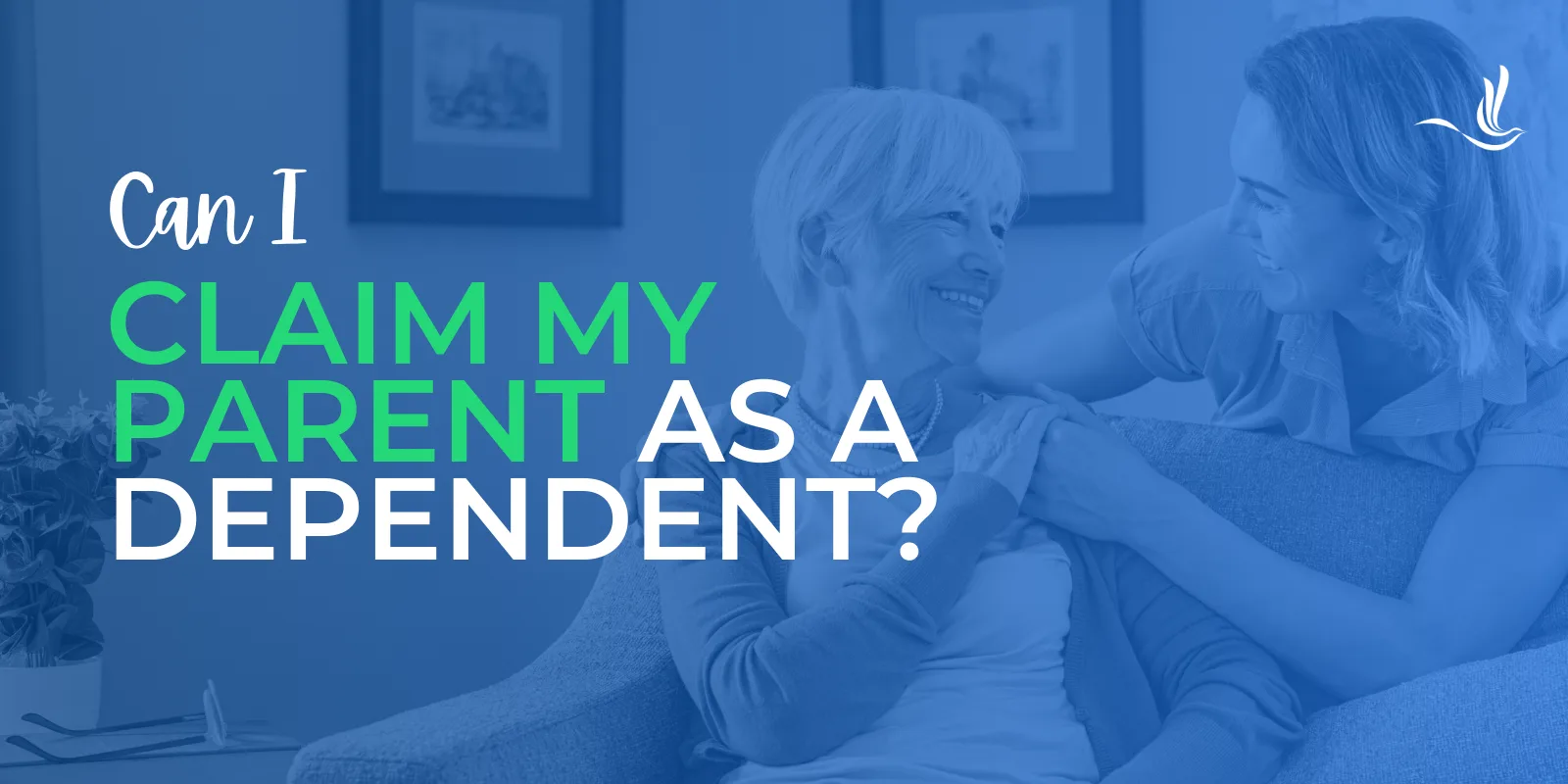 Can I Claim My Parent as a Dependent? | Optima Tax Relief