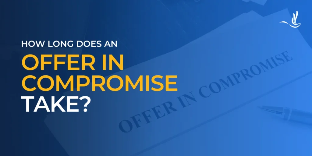 How Long Does an Offer in Compromise Take? 