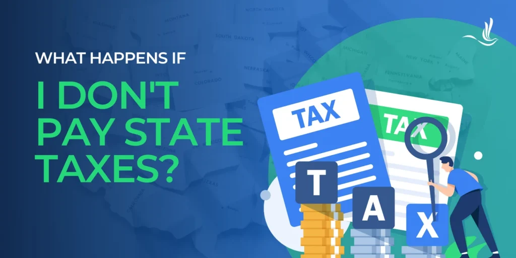 What Happens If I Don't Pay State Taxes? 