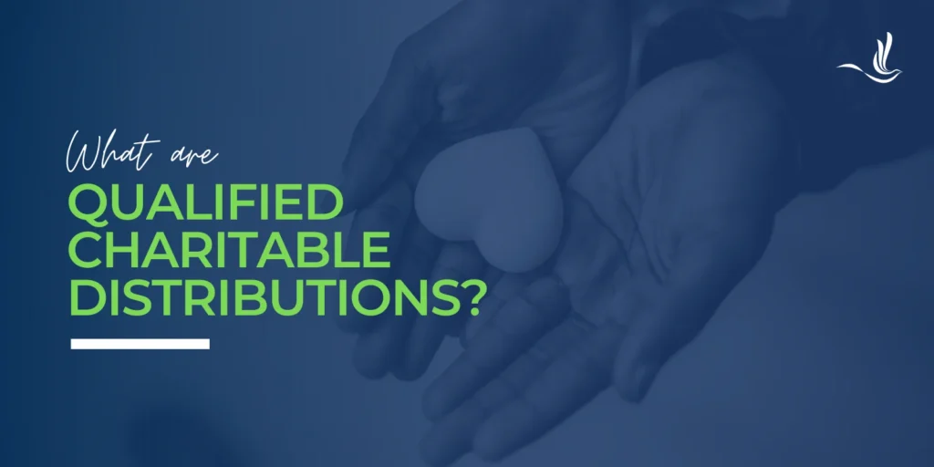 What are Qualified Charitable Distributions? 