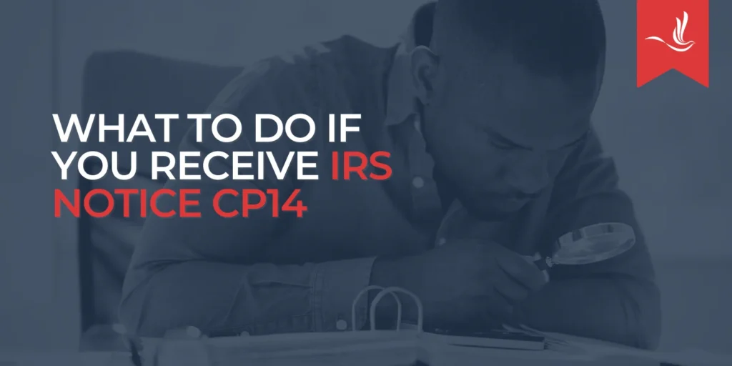 What To Do If You Receive IRS Notice CP14 