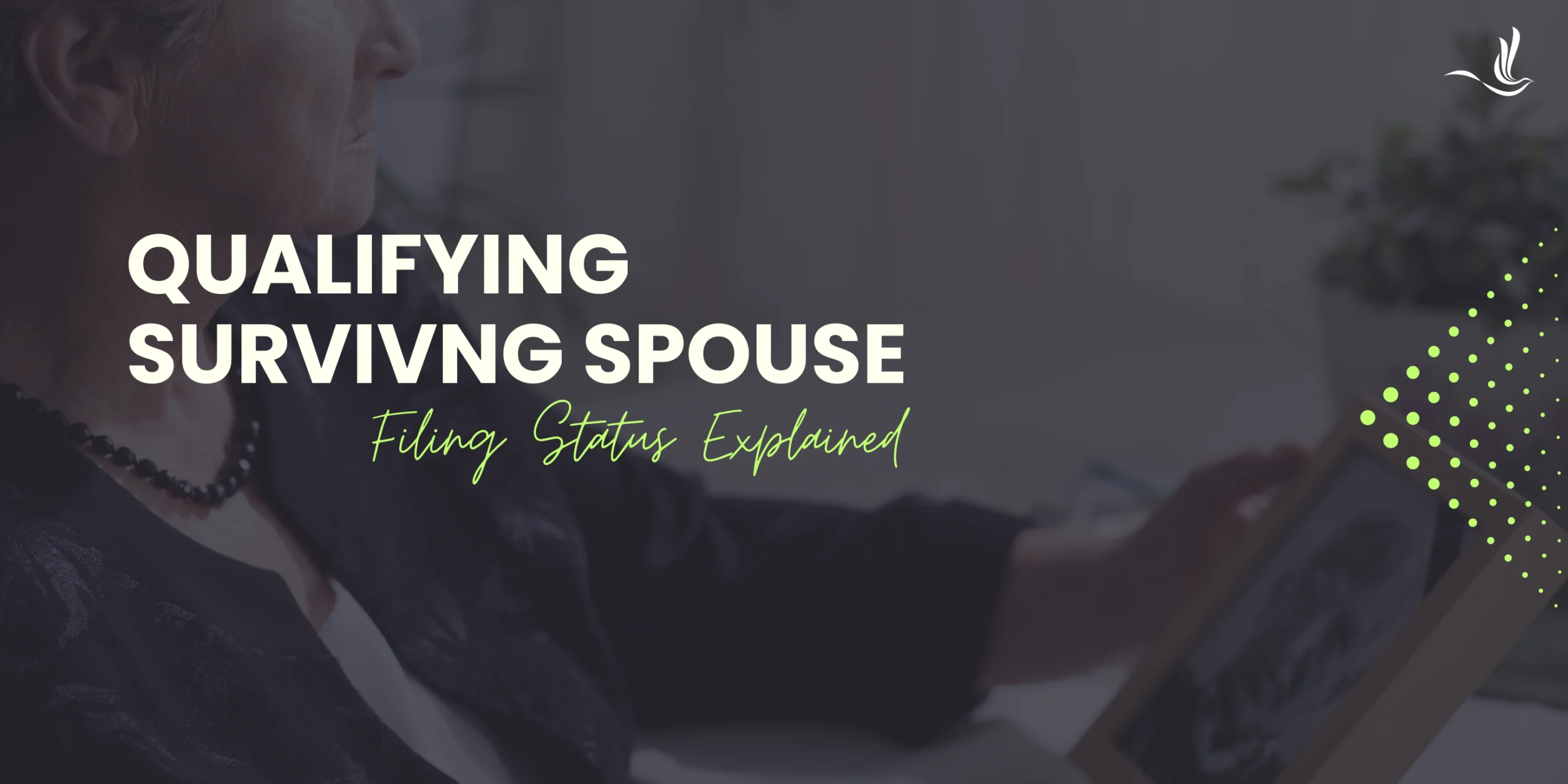 Qualifying Spouse Filing Status: Rules, Benefits & Timeline