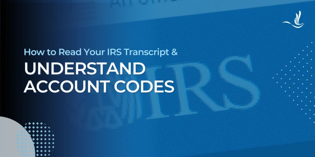 How to Read Your IRS Transcript and Understand Account Codes
