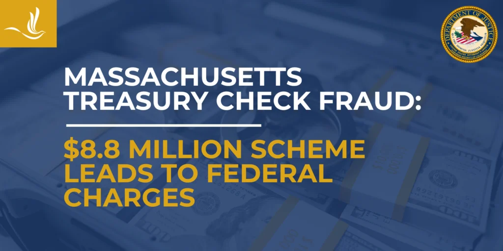 Massachusetts Treasury Check Fraud: $8.8 Million Scheme Leads to Federal Charges 