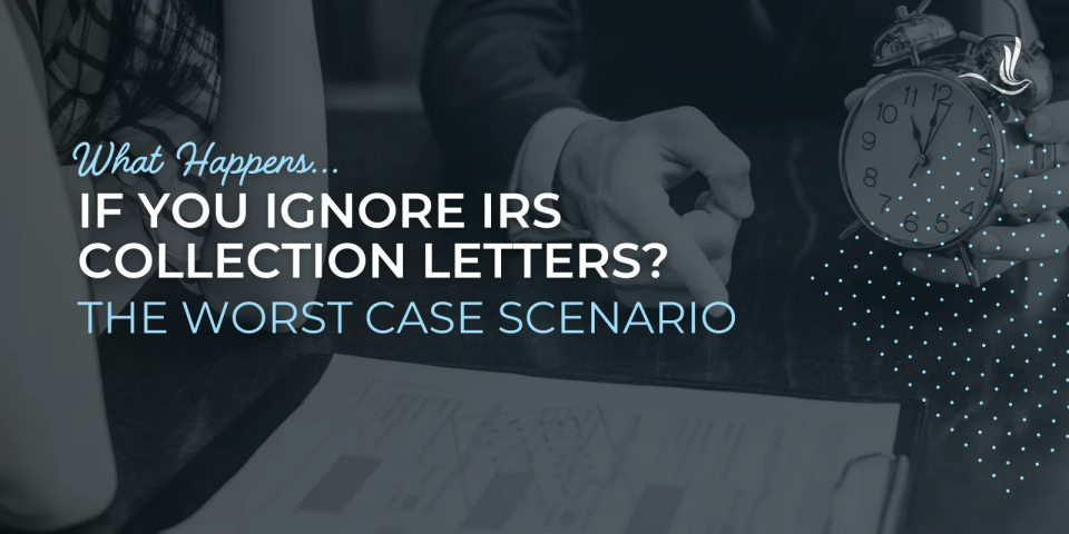 What Happens If You Ignore IRS Collection Letters? The Worst Case Scenario  Optima Tax Relief What Happens If You Ignore IRS Collection Letters? The Worst Case Scenario  Optima Tax Relief