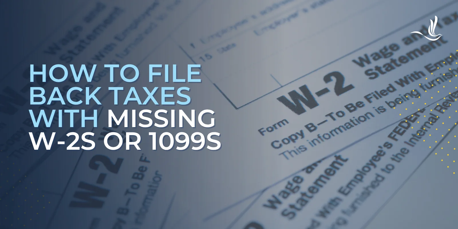 How to File Back Taxes with Missing W-2s or 1099s
