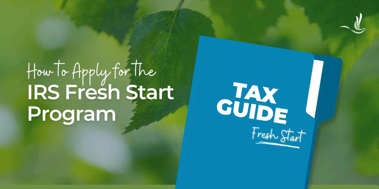 How to Apply for the IRS Fresh Start Program How to Apply for the IRS Fresh Start Program