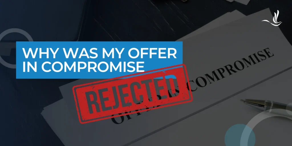 Why Was My Offer in Compromise Rejected? 