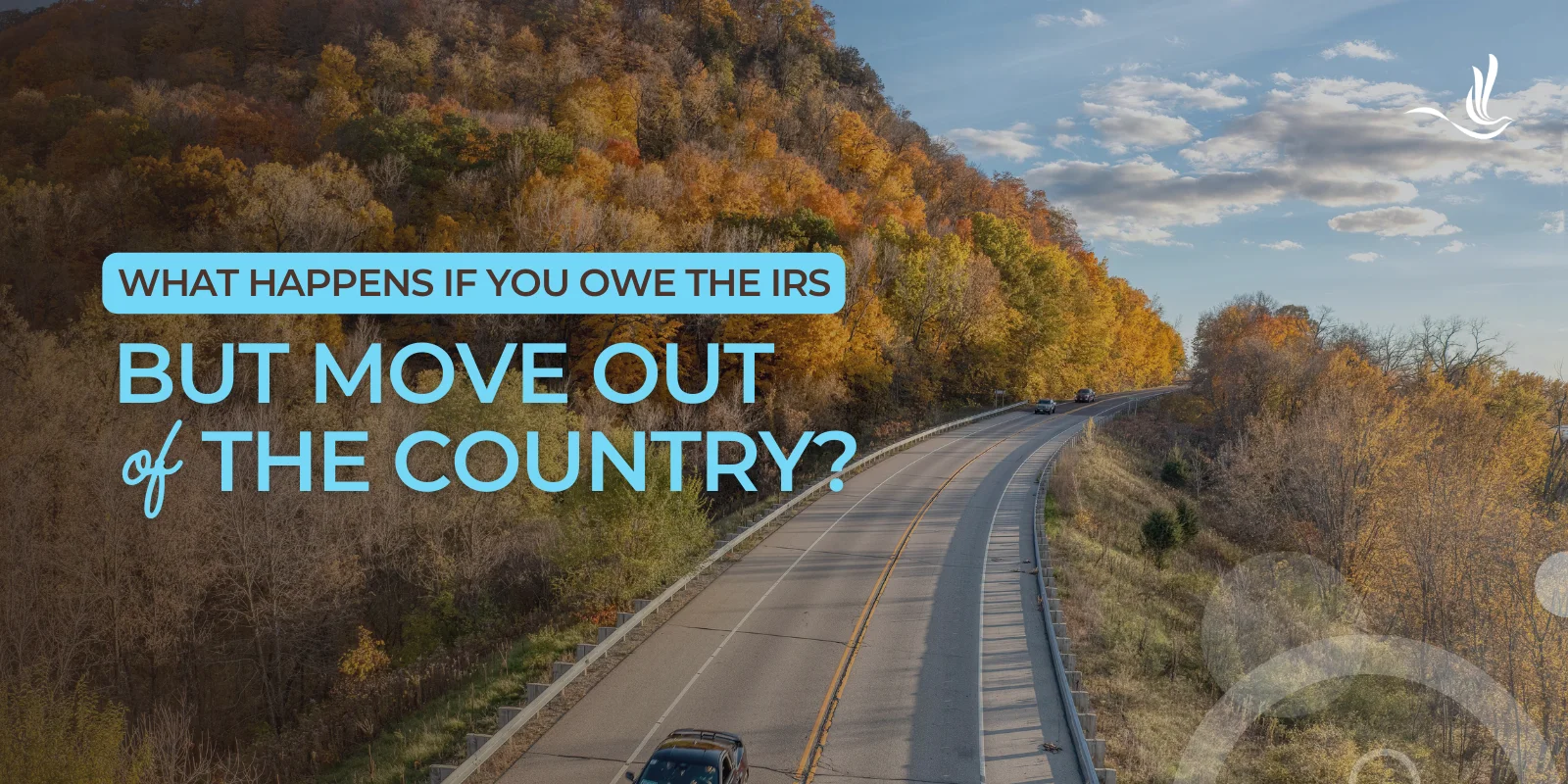 What Happens If You Owe the IRS But Move Out of the Country? What Happens If You Owe the IRS But Move Out of the Country?