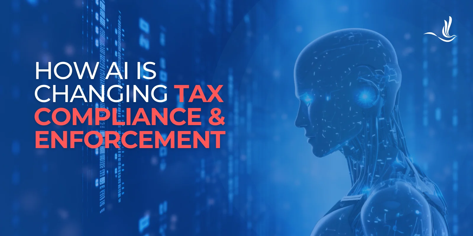 How AI Is Changing Tax Compliance and Enforcement How AI Is Changing Tax Compliance and Enforcement