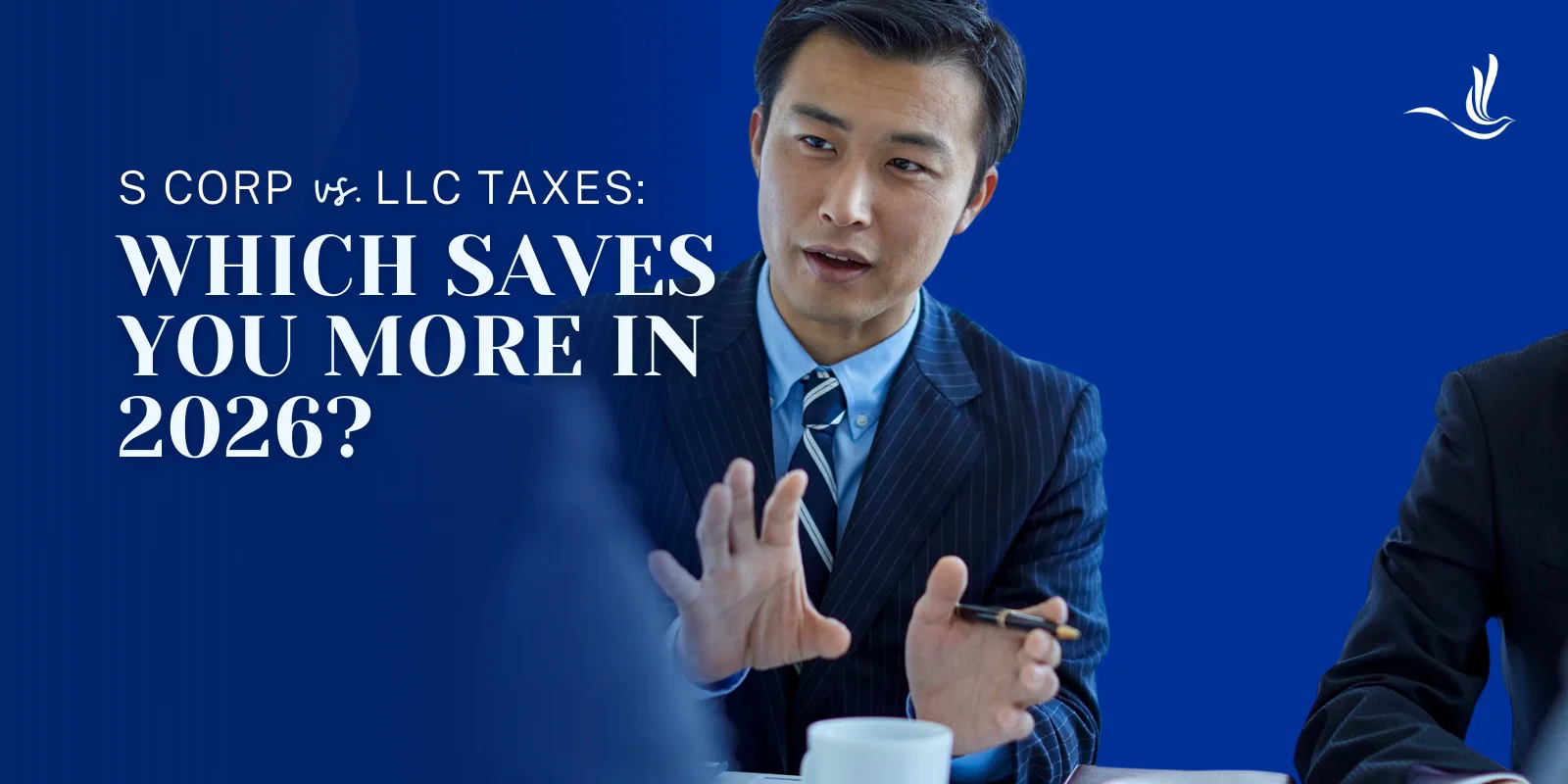 S Corp vs. LLC Taxes: Which Saves You More in 2026? 