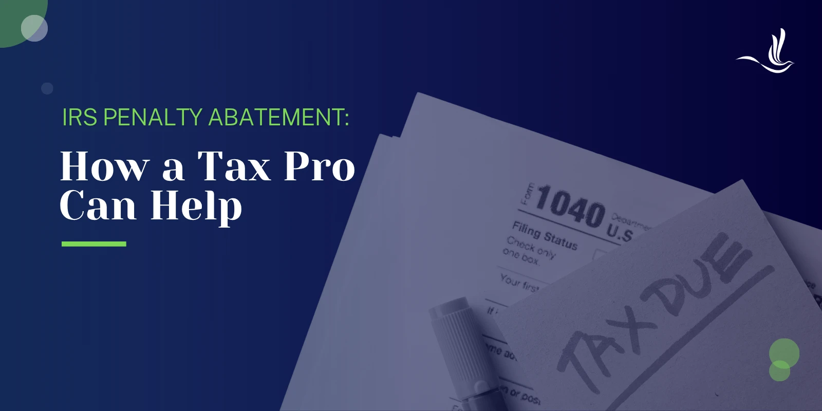 IRS Penalty Abatement Help: How a Tax Pro Can Help IRS Penalty Abatement Help: How a Tax Pro Can Help