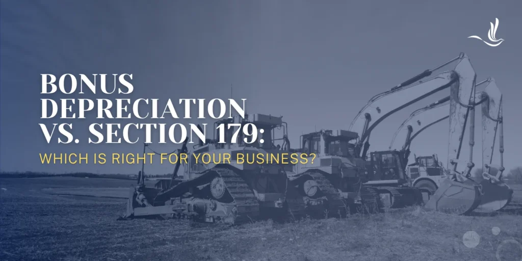 Bonus Depreciation vs. Section 179: Which Is Right for Your Business? 