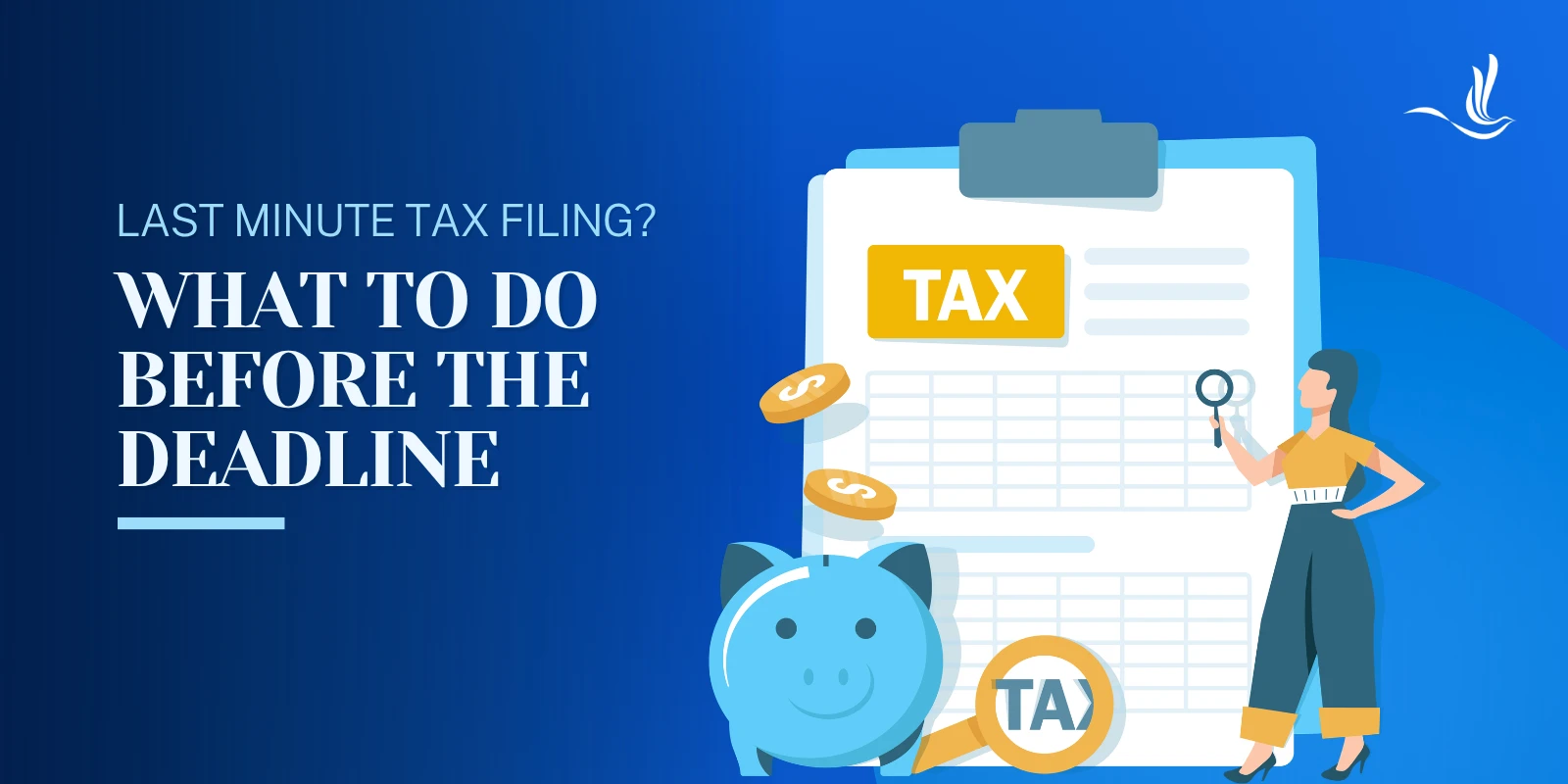 Last-Minute Tax Filing? What to Do Before the Deadline