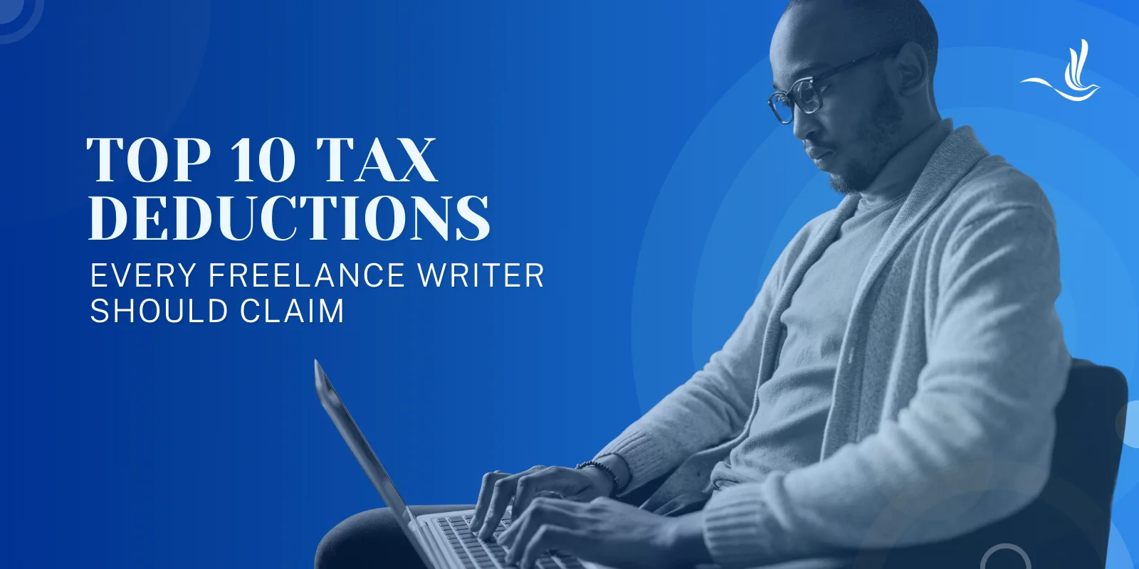 Top 10 Tax Deductions Every Freelance Writer Should Claim Top 10 Tax Deductions Every Freelance Writer Should Claim