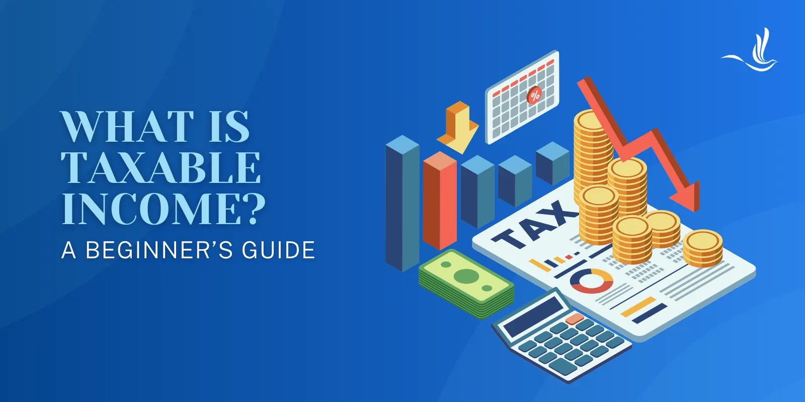 What Is Taxable Income? A Beginner’s Guide What Is Taxable Income? A Beginner’s Guide