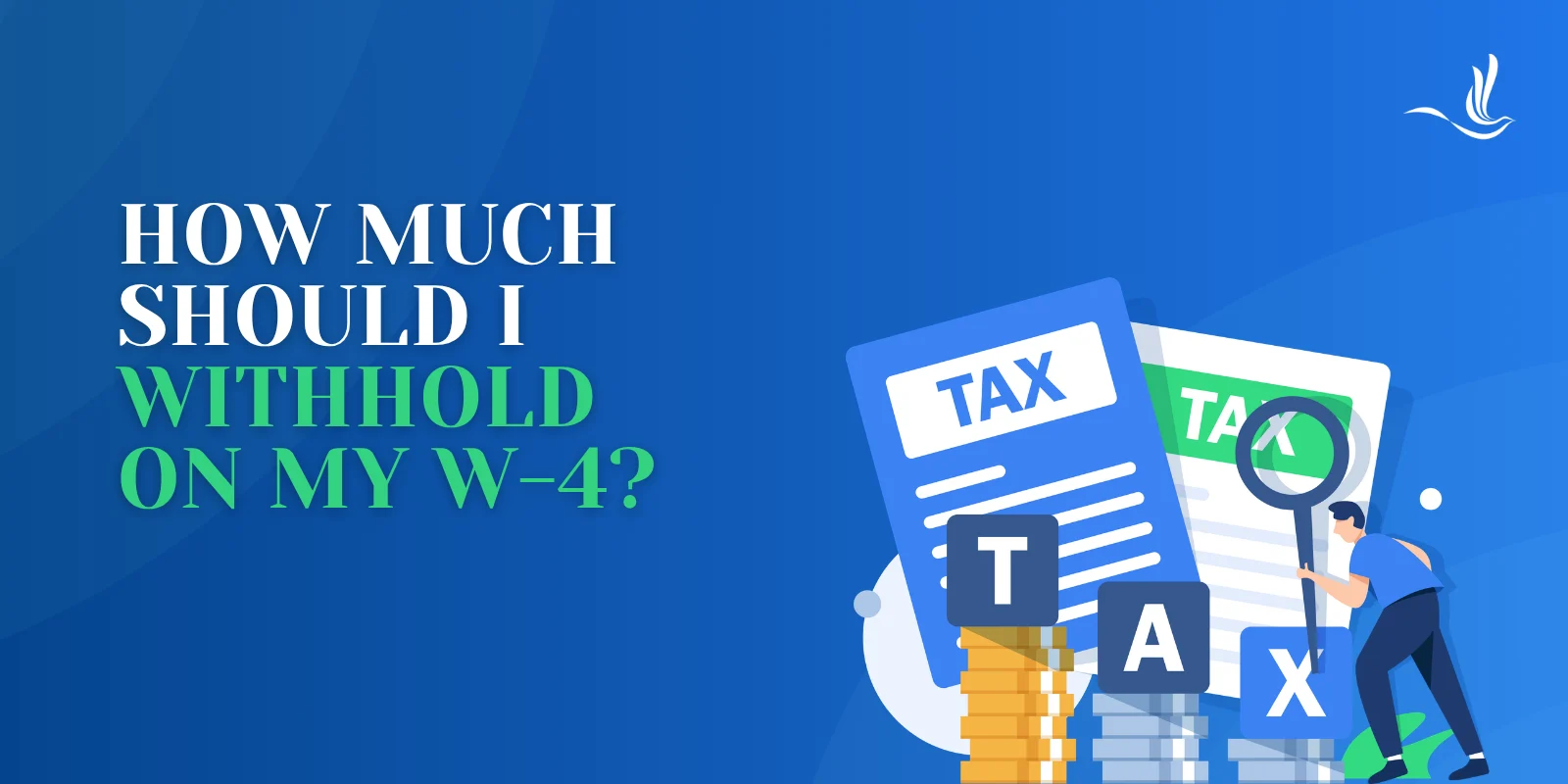 How Much Should I Withhold On My W-4? How Much Should I Withhold On My W-4?